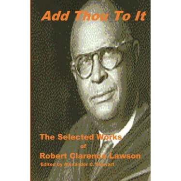 Add Thou To It: Selected Works of Bishop Robert Clarence Lawson
