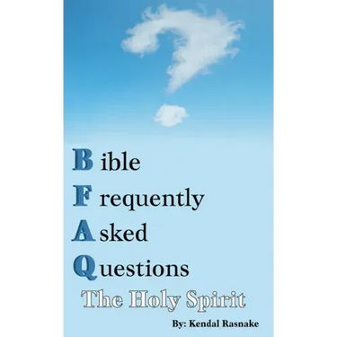 Bible Frequently Asked Questions: The Holy Spirit