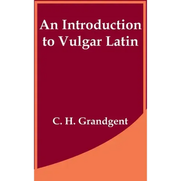 An Introduction to Vulgar Latin