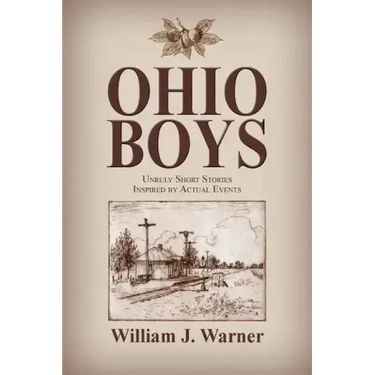 Ohio Boys: Unruly Short Stories Inspired by Actual Events
