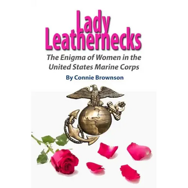 Lady Leathernecks: The Enigma of Women in the United States Marine Corps