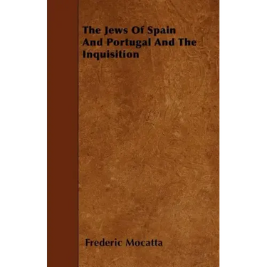 The Jews Of Spain And Portugal And The Inquisition