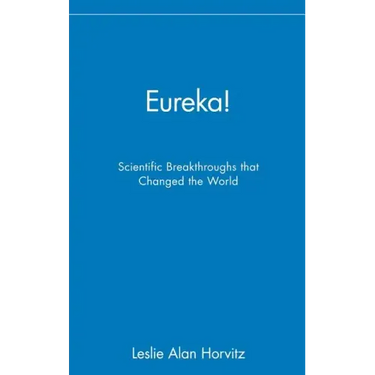 Eureka!: Scientific Breakthroughs That Changed the World