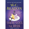 There Goes the Bride: An Agatha Raisin Mystery