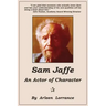Sam Jaffe: An Actor of Character