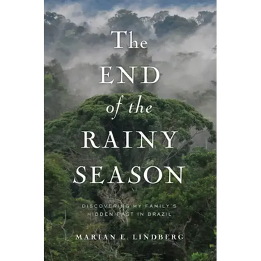 The End of the Rainy Season: Discovering My Family's Hidden Past in Brazil