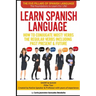 Learn Spanish Language How to Conjugate MOST VERBS: The Regular Verbs Including Past Present & Future: SHORT & QUICK! Pillar Two-Created by a Professo