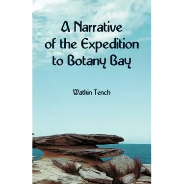 A Narrative of the Expedition to Botany Bay