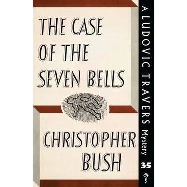 The Case of the Seven Bells: A Ludovic Travers Mystery
