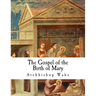 The Gospel of the Birth of Mary: The Suppressed Gospels