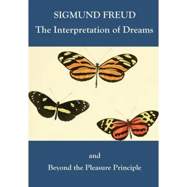 The Interpretation of Dreams and Beyond the Pleasure Principle