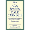 Tips for Public Speaking: Selected from Carnegie's Original 1920 YMCA Course Books