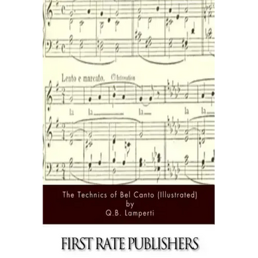The Technics of Bel Canto (Illustrated)