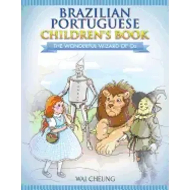 Brazilian Portuguese Children's Book: The Wonderful Wizard Of Oz