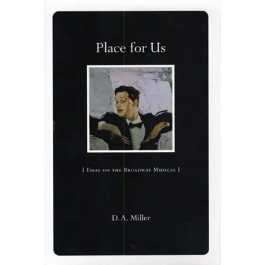 Place for Us: Essay on the Broadway Musical