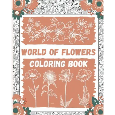 World of Flowers Coloring Book: Large Print Coloring Book Easy Flower Patterns