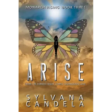 Arise: From the Darkest Night Comes Courageous Love
