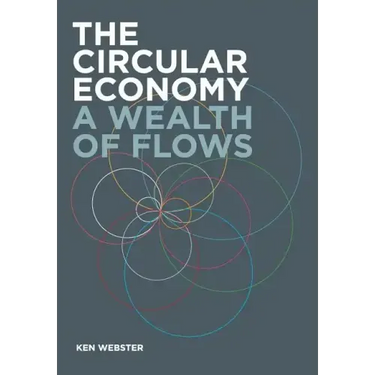 The Circular Economy: A Wealth of Flows