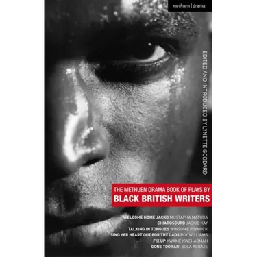 The Methuen Drama Book of Plays by Black British Writers: Welcome Home Jacko; Chiaroscuro; Talking in Tongues; Sing Yer Heart Out ...; Fix Up; Gone To