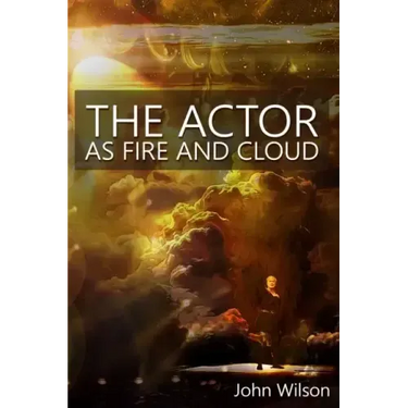 The Actor as Fire and Cloud