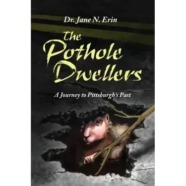 The Pothole Dwellers: A Journey to Pittsburgh's Past