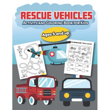 Rescue Vehicles Activity and Coloring Book for kids Ages 5 and up: Fun for boys and girls, Preschool, Kindergarten