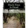 Huck Finn Is Dead: Selected Poems