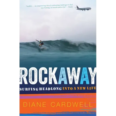Rockaway: Surfing Headlong Into a New Life