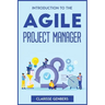 Introduction to the Agile Project Manager