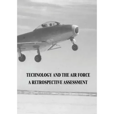 Technology and the Air Force: A Retrospective Assessment
