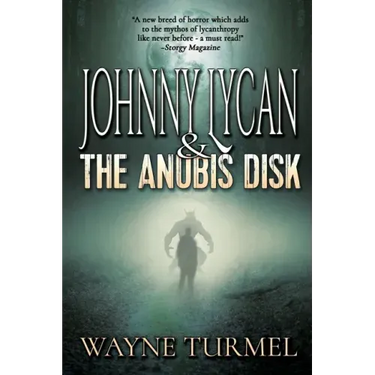 Johnny Lycan & the Anubis Disk: Book 1 of The Werewolf PI