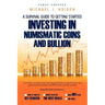 A Guide to Getting Started Investing in Numismatic Coins and Bullion