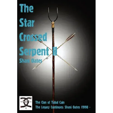Star Crossed Serpent Vol II: The Clan of Tubal Cain Today: The Legacy Continues: Shani Oates (1998 -