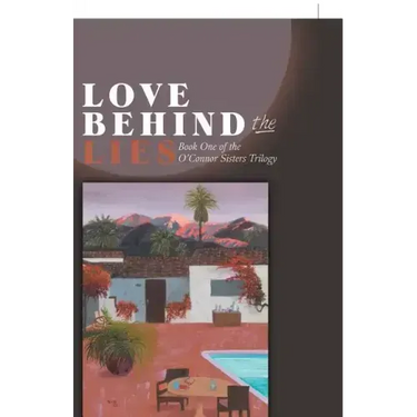 Love Behind the Lies: Book One of the O'Connor Sisters Trilogy