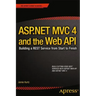 ASP.NET MVC 4 and the Web API: Building a Rest Service from Start to Finish