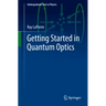 Getting Started in Quantum Optics