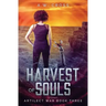 The Harvest of Souls: Artilect War Book Three