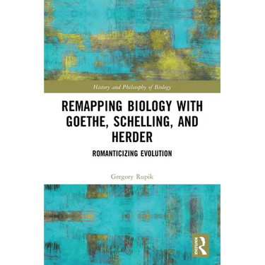 Remapping Biology with Goethe, Schelling, and Herder: Romanticizing Evolution
