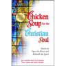 Chicken Soup for the Christian Soul: Stories to Open the Heart and Rekindle the Spirit