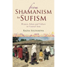 From Shamanism to Sufism: Women, Islam and Culture in Central Asia