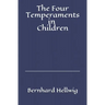 The Four Temperaments in Children: A Guide for Parents and Teachers