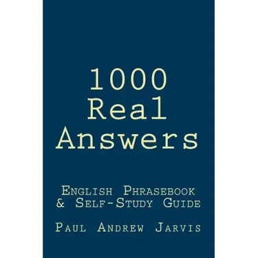 1000 Real Answers: English Phrasebook & Self-Study Guide
