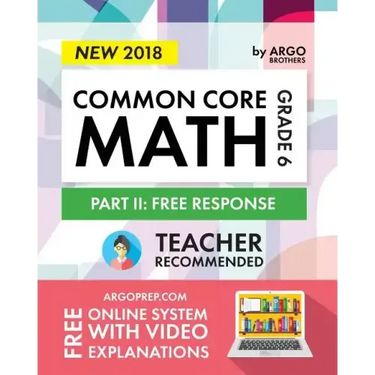 Argo Brothers Math Workbook, Grade 6: Common Core Math Free Response, Daily Math Practice Grade 6