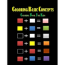 Coloring Basic Concepts for Kids: Fondamental Concepts of Coloring letters, numbers, shapes and forms 40 pages 8,5 x 11 in. Best christmas and birthda