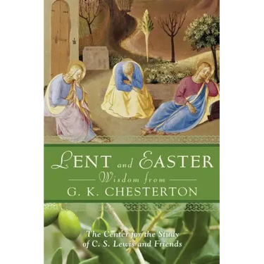 Lent and Easter Wisdom from G. K. Chesterton