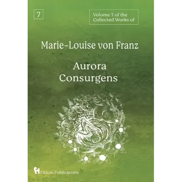Volume 7 of the Collected Works of Marie-Louise von Franz: Aurora Consurgens