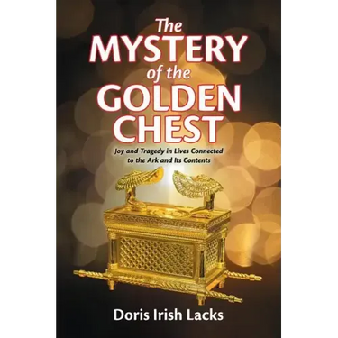 The Mystery of the Golden Chest: Joy and Tragedy in Lives Connected to the Ark and Its Contents
