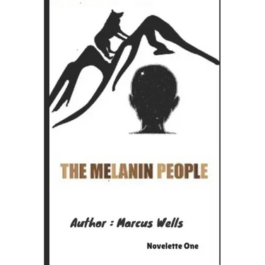The Melanin People: Novelette One