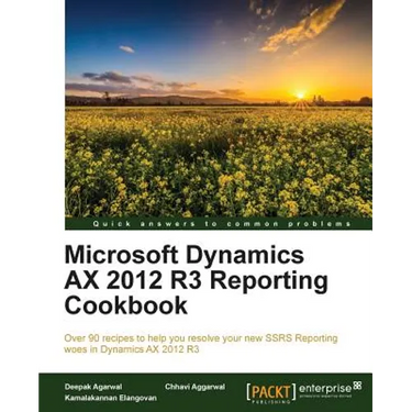 Microsoft Dynamics AX 2012 R3 Reporting Cookbook