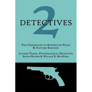 2 Detectives: The Chronicles of Addington Peace / Luther Trant, Psychological Detective